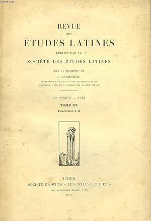 Seller image for REVUE DES ETUDES LATINES. 20e ANNEE. TOME XX. FASCICULE I-II. M. DESPORT, ETUDE SUR LE CARMEN / R. SHILLING, LA VENUS ROMAINE / G. DE PLINVAL, POUR RESSAISIR LE SENS DE LUCRECE / P. BOYANCE, SURCHARGES DE REDACTION CHEZ PROPERCE / E. DE SAINT-DENIS. for sale by Le-Livre