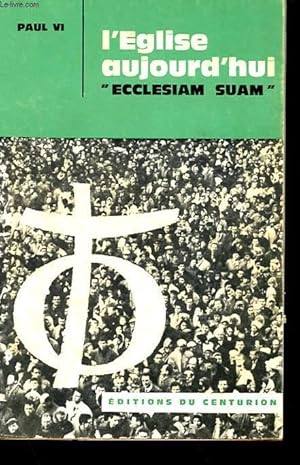 Image du vendeur pour L'EGLISE AUJOURD'HUI "ECCLESIAM SUAM" mis en vente par Le-Livre