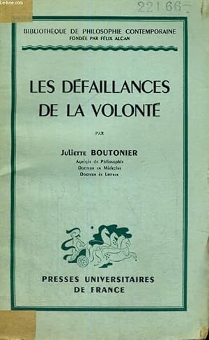 Bild des Verkufers fr LES DEFAILLANCES DE LA VOLONTE - DEUXIEME EDITION - BIBLIOTHEQUE DE PHILOSOPHIE CONTEMPORAINE FONDEE PAR FELIX ALCAN zum Verkauf von Le-Livre