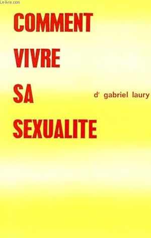 Immagine del venditore per COMMENT VIVRE SA SEXUALITE venduto da Le-Livre