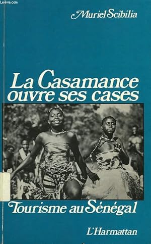 Bild des Verkufers fr LA CASAMANCE OUVRE SES CASES, TOURISME AU SENEGAL zum Verkauf von Le-Livre