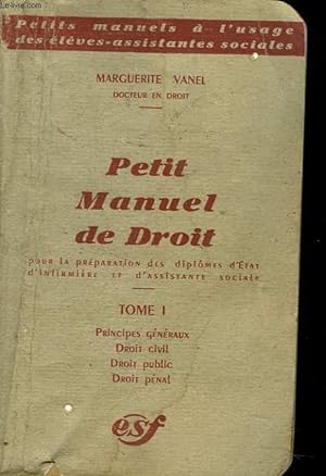 Bild des Verkufers fr PETIT MANUEL DE DROIT. TOME 1. PRINCIPE GENERAUX, DROIT CIVIL, DROIT PUBLIC, DROIT PENAL. zum Verkauf von Le-Livre
