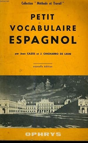 Bild des Verkufers fr PETIT VOCABULAIRE ESPAGNOL - COLLECTION METHODE ET TRAVAIL - NOUVELLE EDITION zum Verkauf von Le-Livre