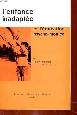 L'ENFANCE INADAPTE ET L'EDUCATION PSYCHO-MOTRICE