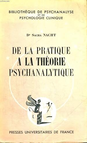 Bild des Verkufers fr DE LA PRATIQUE A LA THEORIE PSYCHANALYTIQUE - BIBLIOTHEQUE DE PSYCHANALYSE ET DE PSYCHOLOGIE CLINIQUE DIRIGEE PAR D. LAGACHE zum Verkauf von Le-Livre