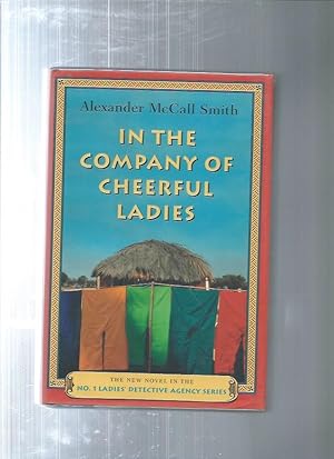 Image du vendeur pour IN THE COMPANY OF CHEERFUL LADIES : More From The Bestselling Author Of The No. 1 Ladies' Detective Agency mis en vente par ODDS & ENDS BOOKS