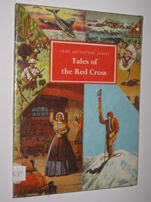 Immagine del venditore per Tales Of The Red Cross - True Adventure Series venduto da Manyhills Books