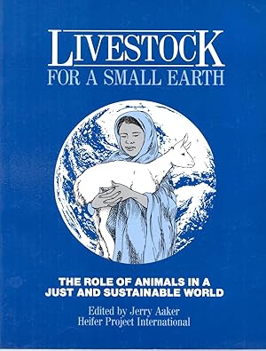 Bild des Verkufers fr Livestock for a Small Earth: The Role of Animals in a Just and Sustainable World zum Verkauf von Book Booth