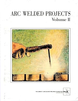 Arc Welded Projects Volume II (two 2)