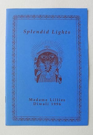 Seller image for Splendid Lights. Madame Lillies Diwali 1996. for sale by Roe and Moore