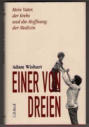 Bild des Verkufers fr Einer von Dreien : Mein Vater, der Krebs und die Hoffnung der Medizin. zum Verkauf von Antiquariat Peda