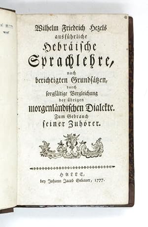 Bild des Verkufers fr Ausfhrliche hebrische Sprachlehre, nach berichtigten Grundstzen, durch sorgfltige Vergleichung der brigen morgenlndischen Dialekte. Zum Gebrauch seiner Zuhrer. zum Verkauf von Antiquariat INLIBRIS Gilhofer Nfg. GmbH