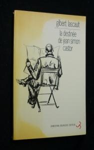 Bild des Verkufers fr La destine de Jean Simon Castor zum Verkauf von Abraxas-libris