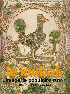 Seller image for Le Loubok - l'imagerie populaire russe XVIIe-XIXe sicles for sale by CANO