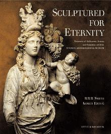 Sculptured for eternity. Treasures of Hellenistic, Roman and Byzantine art from Istanbul Archaeol...