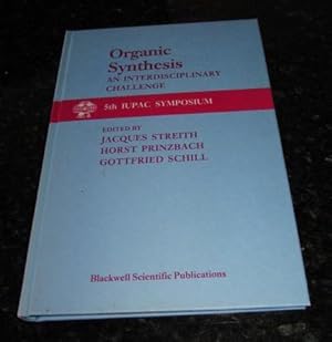 Imagen del vendedor de Organic Synthesis - an interdisciplinary challenge - Proceedings of the 5th IUPAC Symposium on Organic Synthesis held in Freiburg im Breisgau, FRG, 27-30 August 1984 a la venta por Makovski Books