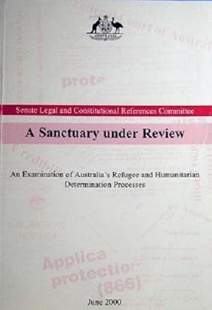 A Sanctuary Under Review: An Examination Of Australia's Refugee And Humanitarian Determination Pr...