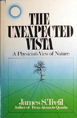 Seller image for The Unexpected Vista: A Physicist's View Of Nature for sale by Marlowes Books and Music