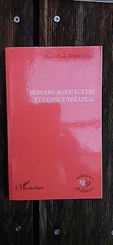 Image du vendeur pour BERNARD-MARIE KOLTES ET L ESPACE THATRAL. mis en vente par Librairie Sainte-Marie