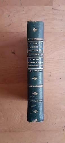 Imagen del vendedor de QUARANTE ANS DE THATRE. Feuilletons dramatiques. La critique et les lois du thtre. La Comdie-Franaise. a la venta por Librairie Sainte-Marie