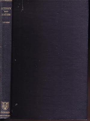 Seller image for Affinity and Matter: Elements of Chemical Philosophy 1800-1865 for sale by John Thompson