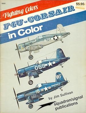 FIGHTING COLORS: F4U-CORSAIR IN COLOR. SQUADRON/SIGNAL 6503.