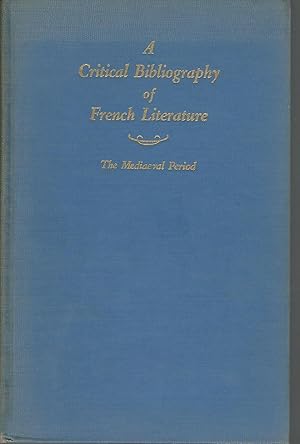 Seller image for A Critical Bibliography of French Literature: The Mediaeval Period. Volume I. for sale by Dorley House Books, Inc.