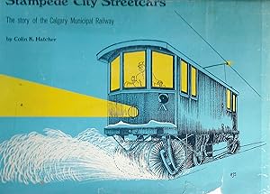 Bild des Verkufers fr Stampede City Streetcars: The Story of the Calgary Municipal Railway zum Verkauf von Sparkle Books