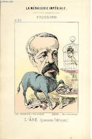 Imagen del vendedor de La mnagerie impriale compose des ruminants, amphibies, carnivores et autres budgtivores qui ont dvor la France pendant vingt ans N22, Frossard. a la venta por Le-Livre