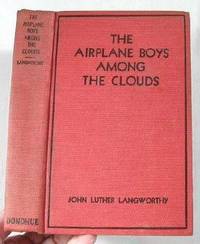 Imagen del vendedor de The Airplane Boys Among the Clouds : Or, Young Aviators in a Wreck a la venta por Resource Books, LLC