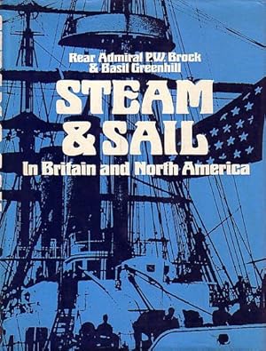 Immagine del venditore per STEAM AND SAIL: IN BRITAIN AND NORTH AMERICA venduto da Jean-Louis Boglio Maritime Books