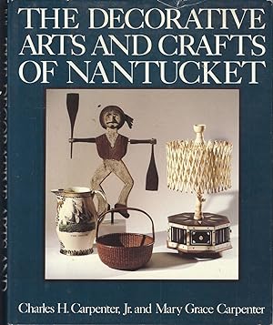 Seller image for The Decorative Arts and Crafts of Nantucket for sale by Arundel Books