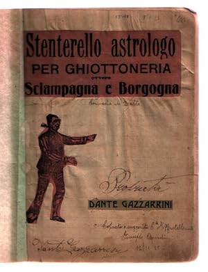 Image du vendeur pour Stenterello Astrologo Per Ghiottoneria: Ovvero Schiampagna e Borgogna : Commedia in 2 Atti mis en vente par Arundel Books