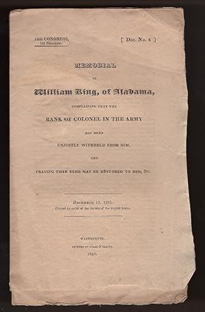 Memorial of William King, of Alabama, Complaining That the Rank of Colonel in the Army Has Been U...