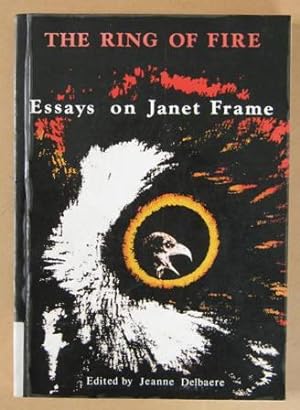 Bild des Verkufers fr The Ring of Fire Essays on Janet Frame zum Verkauf von Mainly Fiction