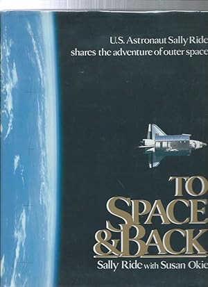 Seller image for TO SPACE & BACK : us astronaut sally ride shares the adventure of outer space for sale by ODDS & ENDS BOOKS