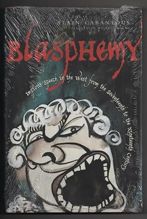 Seller image for Blasphemy: Impious Speech in the West from the Seventeenth to the Nineteenth Century for sale by Frances Wetherell