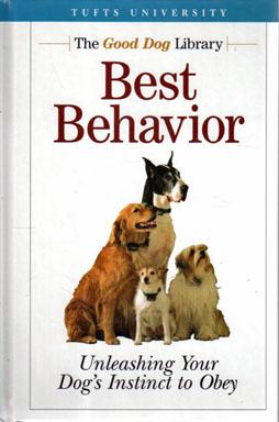 Seller image for Best Behavior: Unleashing Your Dog's Instinct to Obey (Good Dog Library) for sale by Sutton Books