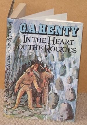 Bild des Verkufers fr In The Heart of the Rockies. A Story of adventure in Colorado. The Foulsham Henty Library. zum Verkauf von PROCTOR / THE ANTIQUE MAP & BOOKSHOP