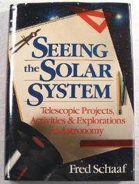 Image du vendeur pour Seeing the Solar System: Telescopic Projects, Activities & Explorations in Astronomy mis en vente par Resource Books, LLC