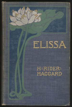 Imagen del vendedor de Elissa: The Doom of Zimbabwe. Black Heart and White Heart: A Zulu Idyll a la venta por Parigi Books, Vintage and Rare