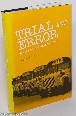 Trial and error; the Detroit school segregation case