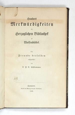 Hundert Merkwürdigkeiten der Herzoglichen Bibliothek zu Wolfenbüttel. Für Freunde derselben aufge...