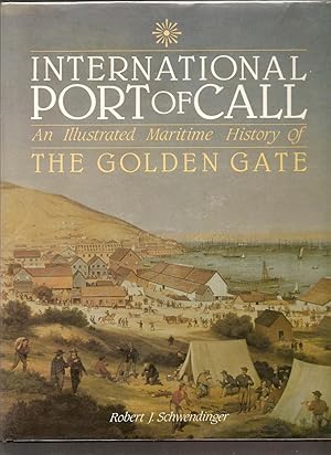 INTERNATIONAL PORT OF CALL. AN ILLUSTRATED HISTORY OF THE GOLDEN GATE.