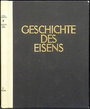 Geschichte des Eisens. Im Auftrage des Vereins Deutscher Eisenhüttenleute gemeinverständlich darg...