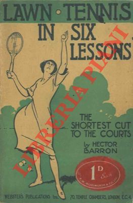Lawn tennis in six lessons. The shortest cut to the courts.