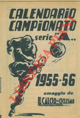 Calendario Campionato serie "A". 1955-56. Omaggio de Il Calcio Illustrato.