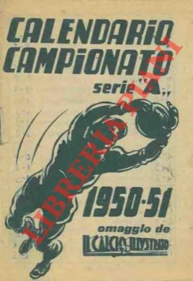 Calendario Campionato serie "A". 1950-51. Omaggio de Il Calcio Illustrato.