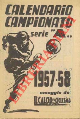Calendario Campionato serie "A". 1957-58. Omaggio de Il Calcio Illustrato.