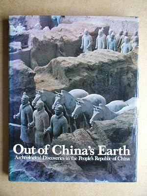 Seller image for Out of China's Earth. Archaeological Discoveries in the People's Republic of China. for sale by N. G. Lawrie Books